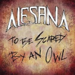 Alesana : To Be Scared by an Owl